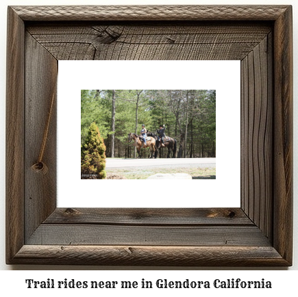 trail rides near me in Glendora, California